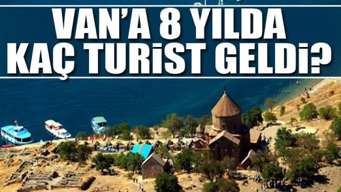 Van'a 8 yılda kaç turist geldi?