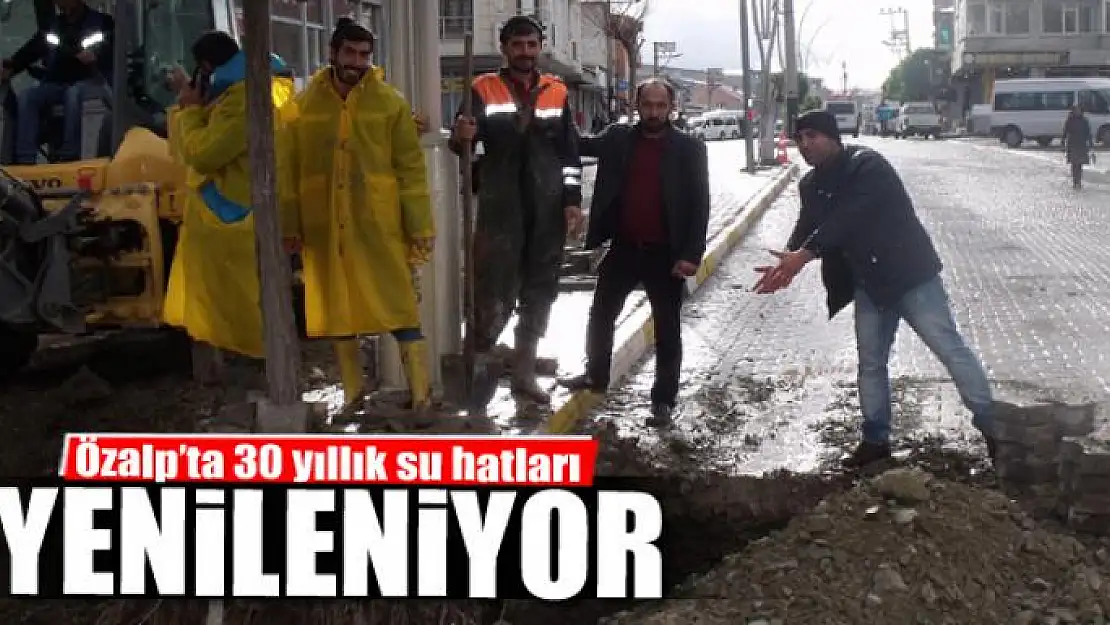 Özalp'ta 30 yıllık su hatları yenileniyor