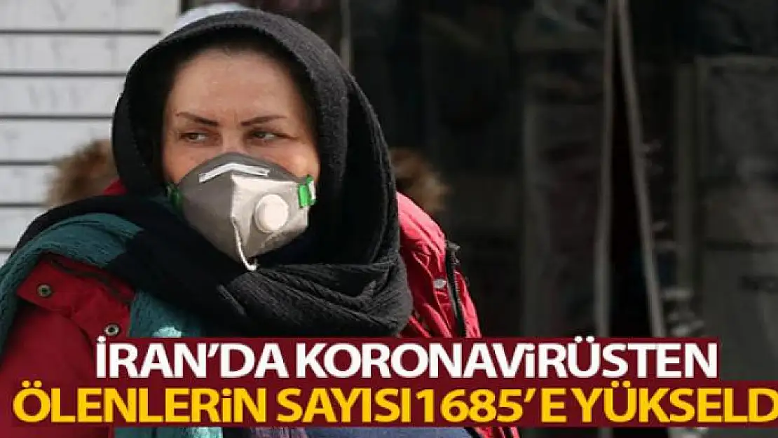 İran'da korona virüsünden ölenlerin sayısı bin 685'e yükseldi