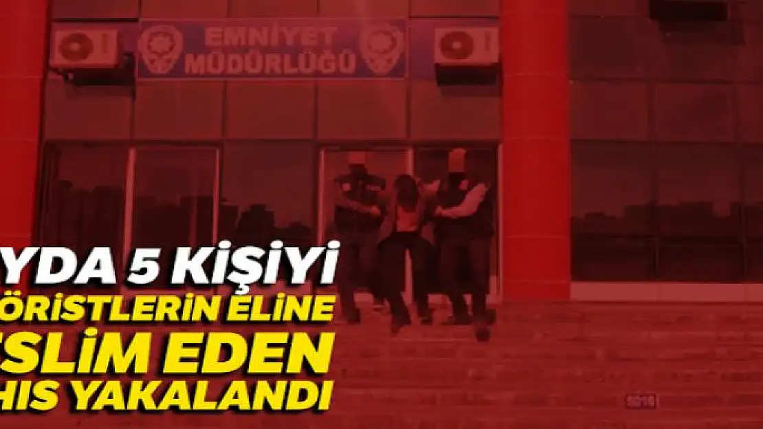 2 ayda 5 kişiyi dağa gönderen şahıs tutuklandı