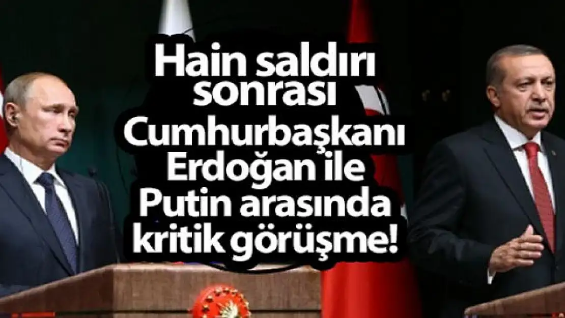 Cumhurbaşkanı Erdoğan ile Putin telefonda görüştü