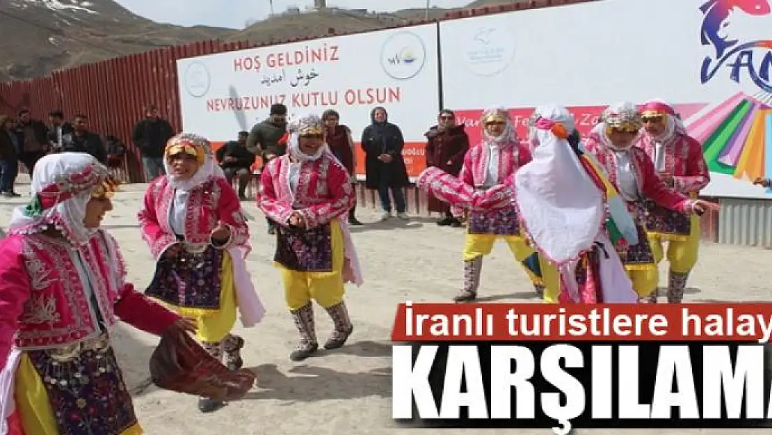 İranlı turistlere halaylı karşılama 