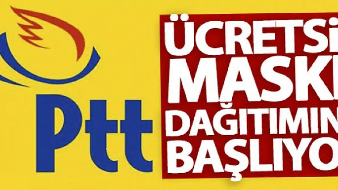 PTT ücretsiz maske dağıtımına başlıyor