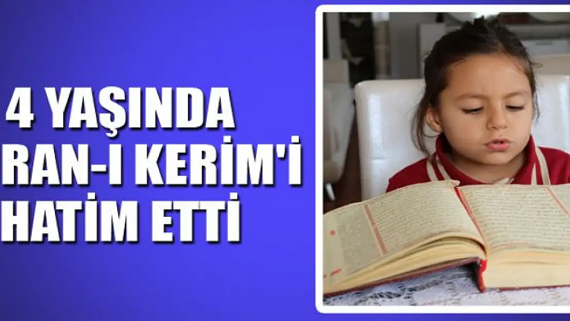 4 yaşında Kuran-ı Kerim'i hatim etti