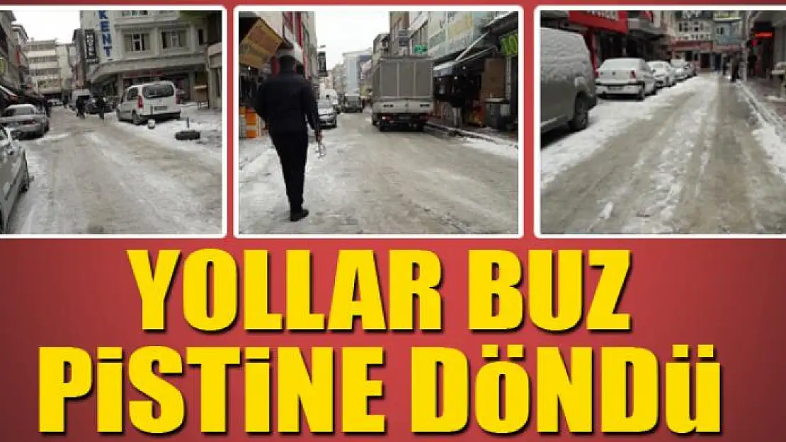 YOLLAR BUZ PİSTİNE DÖNDÜ