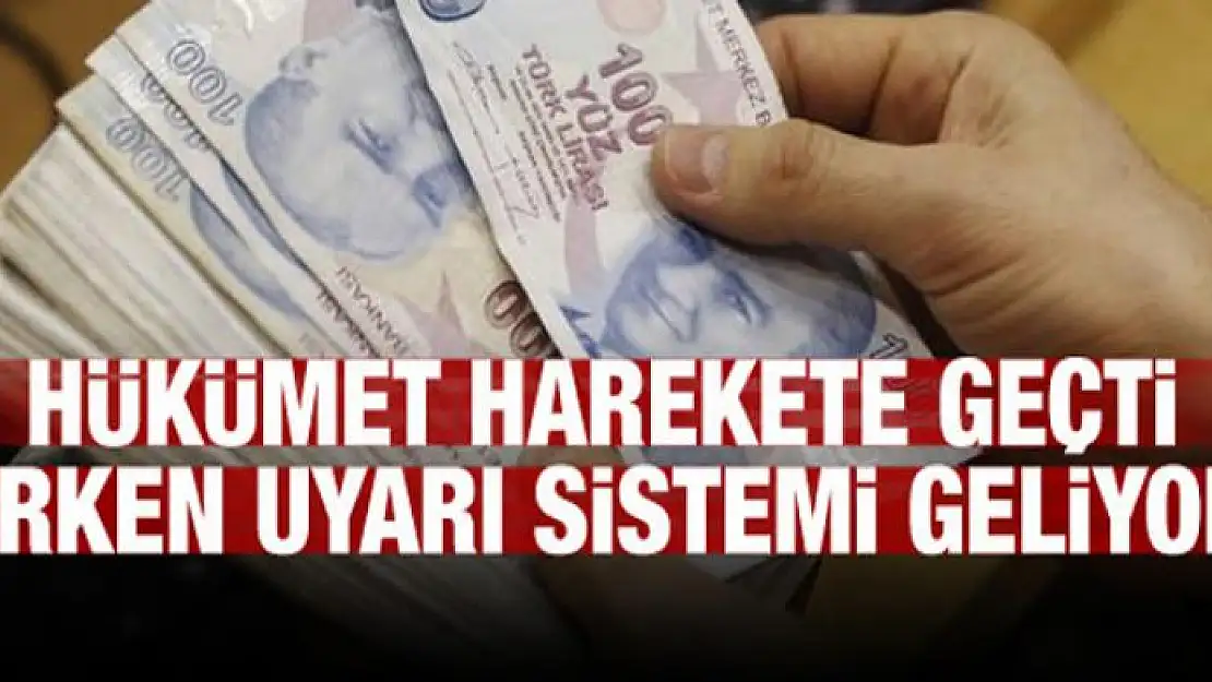 'Erken Uyarı Sistemi' göz açtırmayacak...