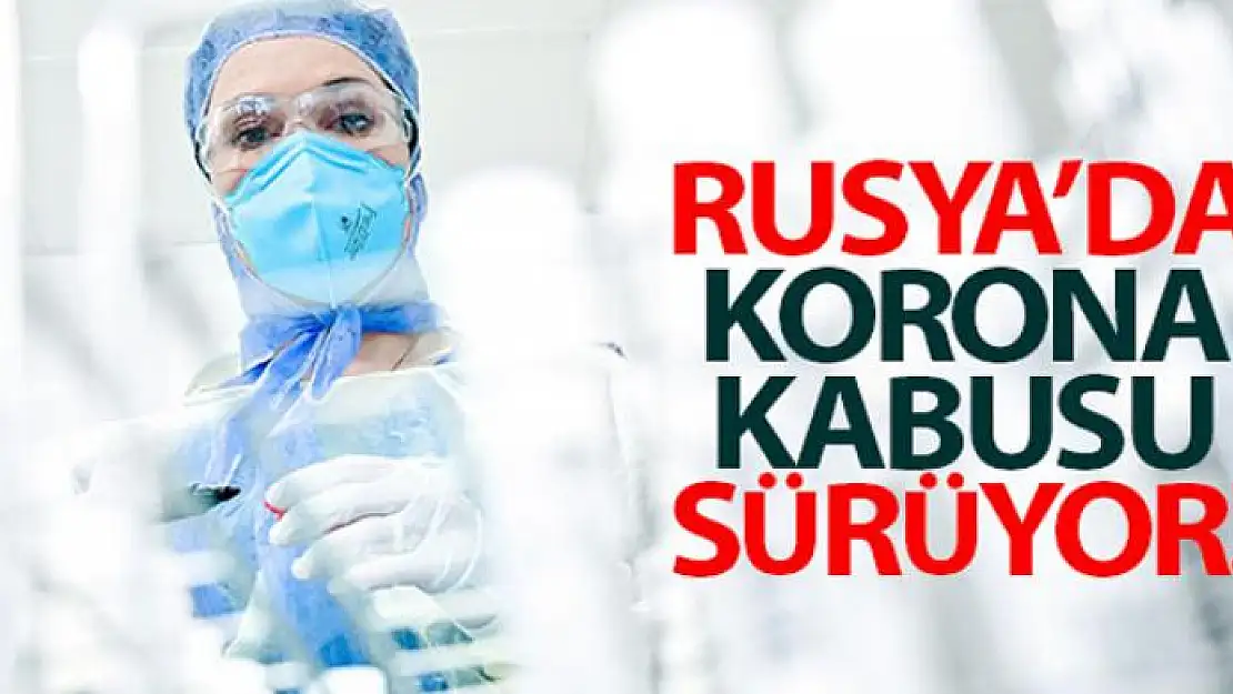 Rusya'da vaka sayısı 627 bine ulaştı