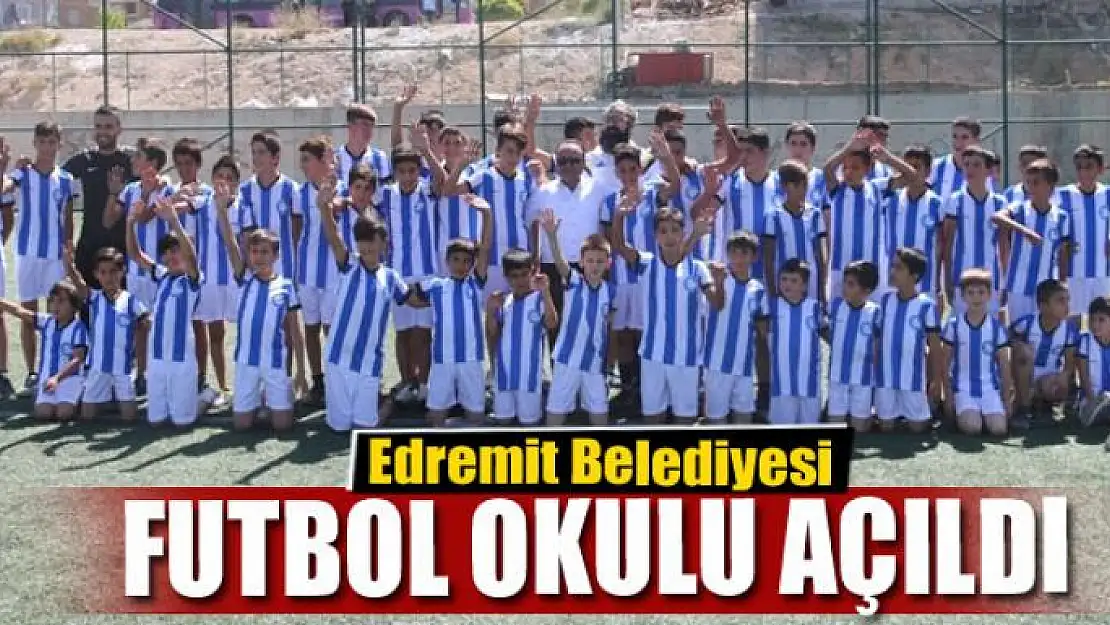 Edremit Belediyesi Futbol Okulu Açıldı