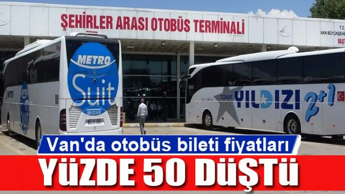 Van'da otobüs bileti fiyatları yüzde 50 düştü