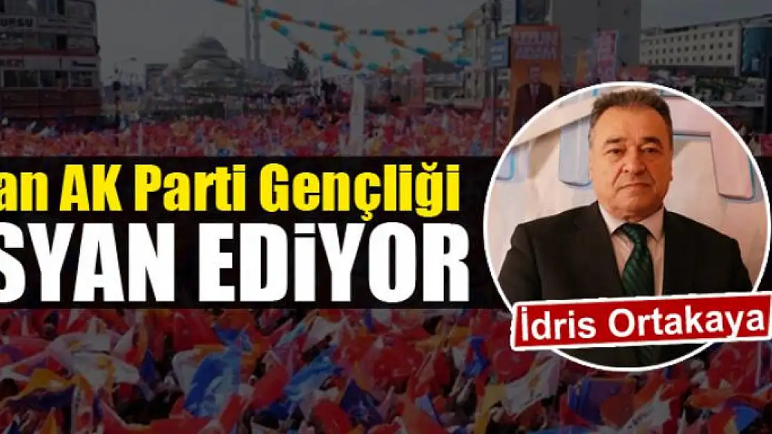 VAN AK PARTİ GENÇLİĞİ İSYAN EDİYOR…