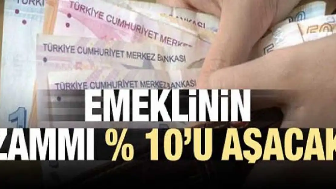 Emeklinin zammı  10'u aşacak