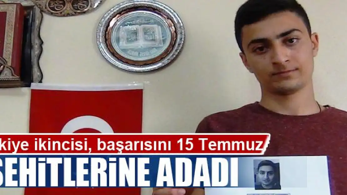 LYS Türkiye ikincisi, başarısını 15 Temmuz şehitlerine adadı