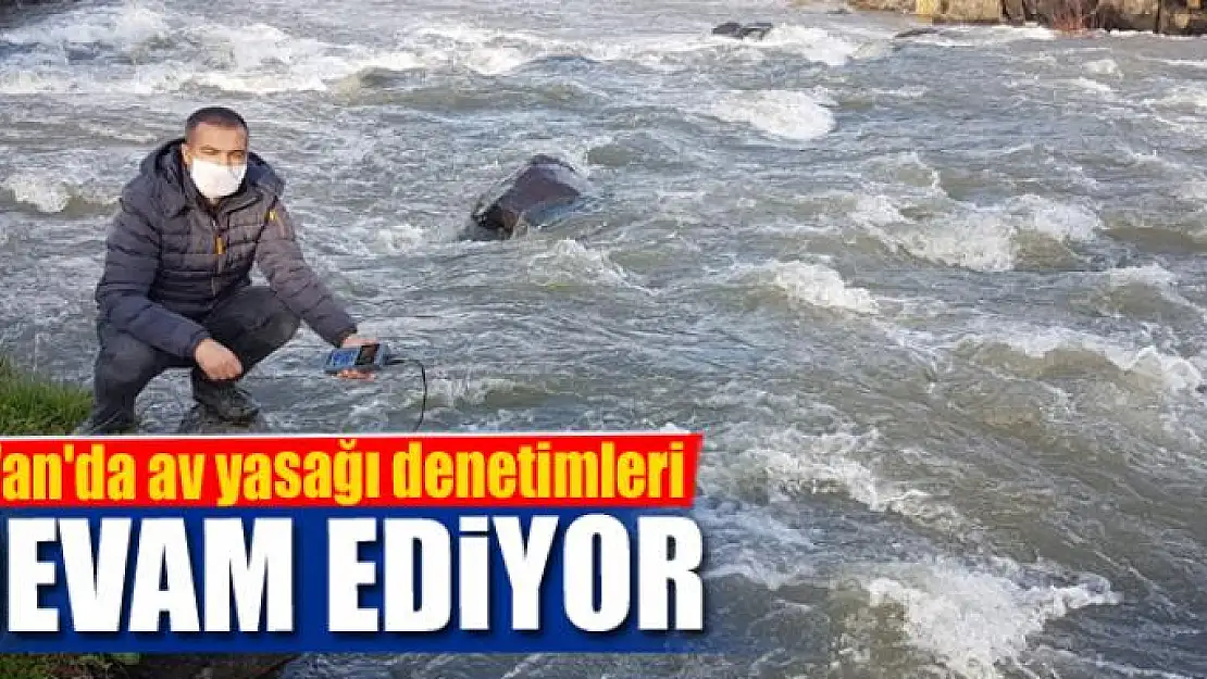 Van'da av yasağı denetimleri devam ediyor