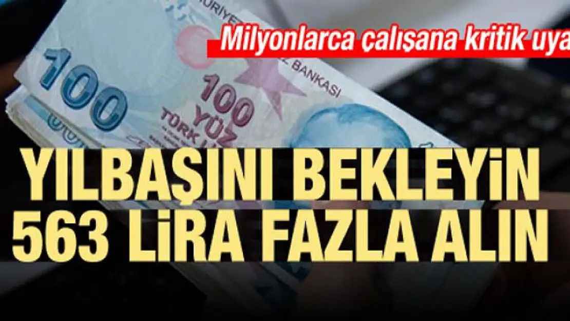 Milyonlarca çalışana uyarı! Ocak ayını bekleyin