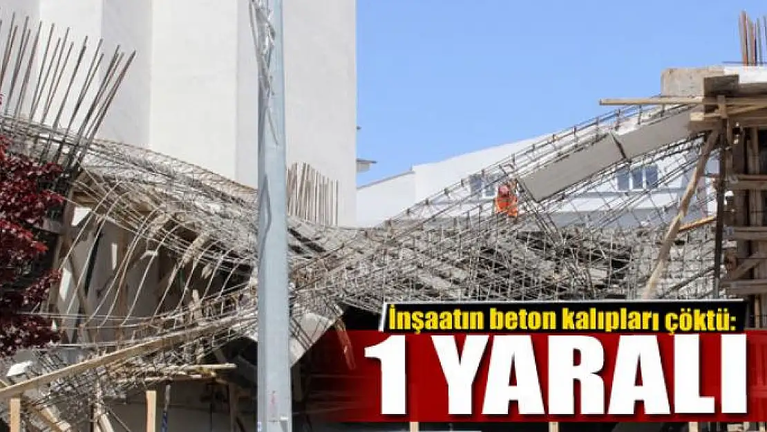 İnşaatın beton kalıpları çöktü: 1 yaralı