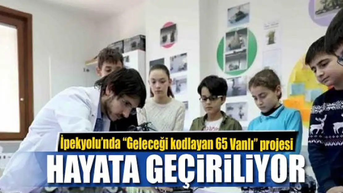 İpekyolu'nda 'Geleceği kodlayan 65 Vanlı' projesi hayata geçiriliyor 