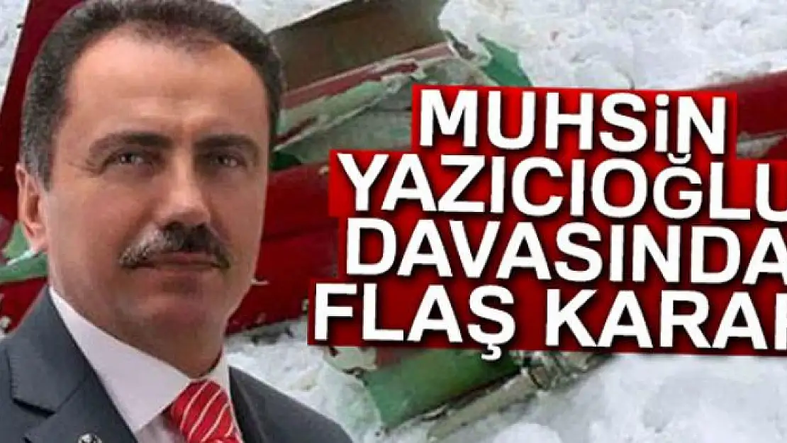 Yargıtay'dan son dakika Muhsin Yazıcıoğlu kararı