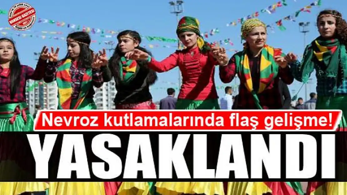 Nevroz kutlamalarında flaş gelişme! Yasaklandı