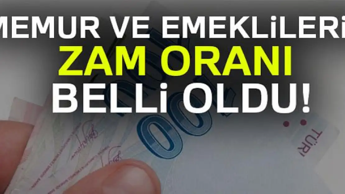 Memur ve emeklilerin zam oranı belli oldu!