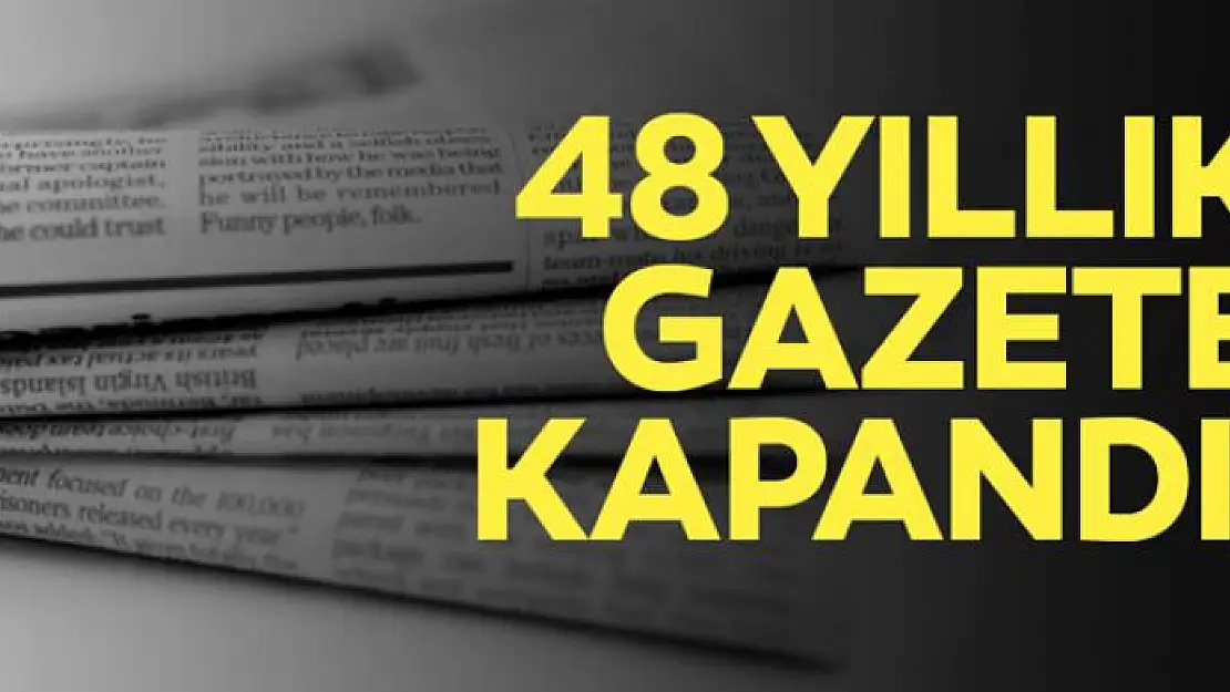 48 yıllık gazete kapandı