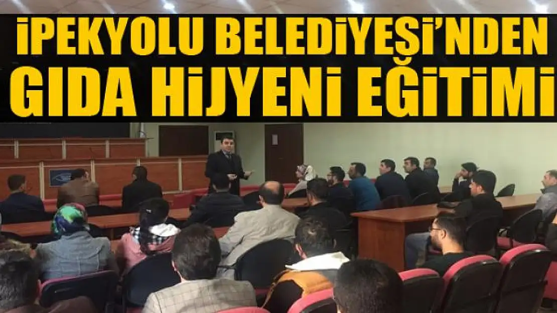 İpekyolu Belediyesi'nden gıda hijyeni eğitimi