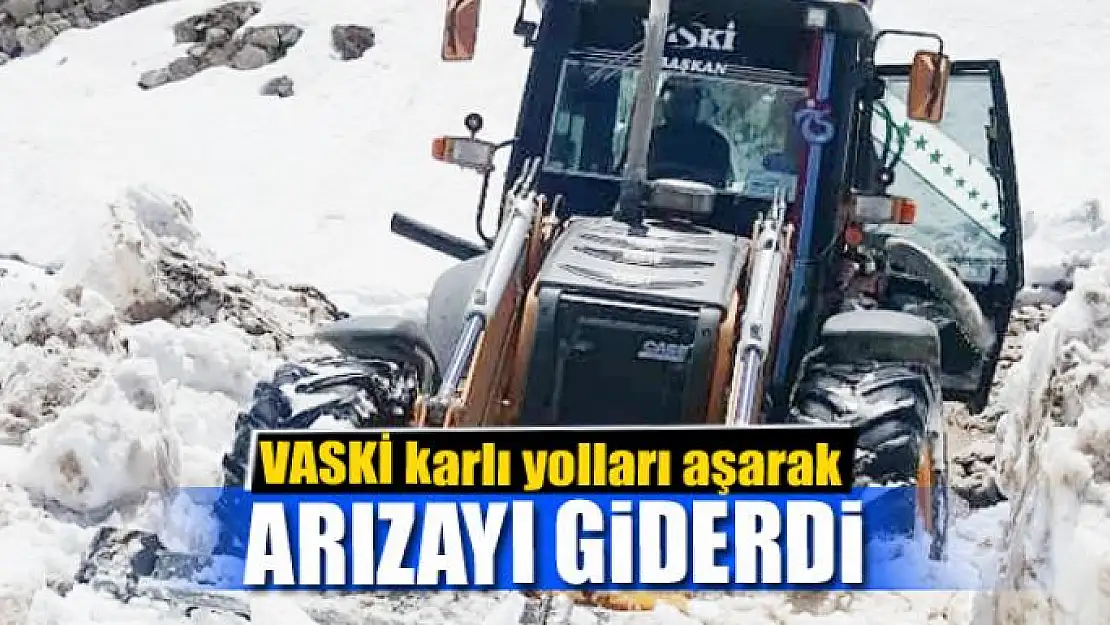 VASKİ karlı yolları aşarak arızayı giderdi