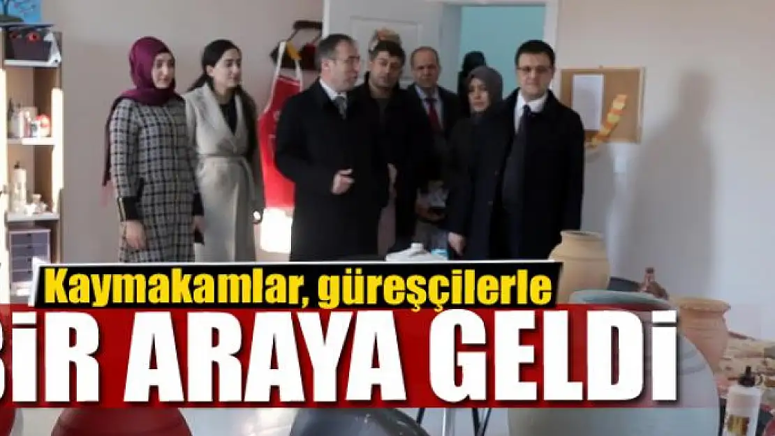 Kaymakamlar, güreşçilerle bir araya geldi