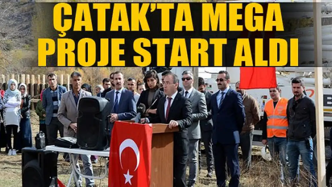 Çatak'ta mega proje start aldı