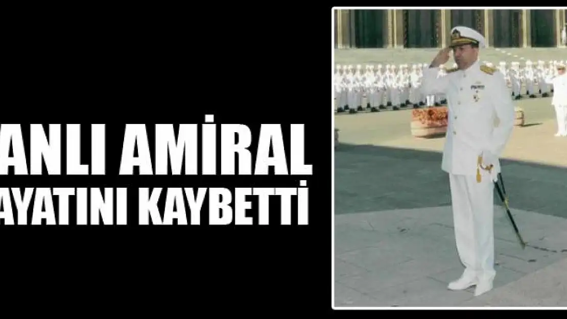 Vanlı amiral hayatını kaybetti