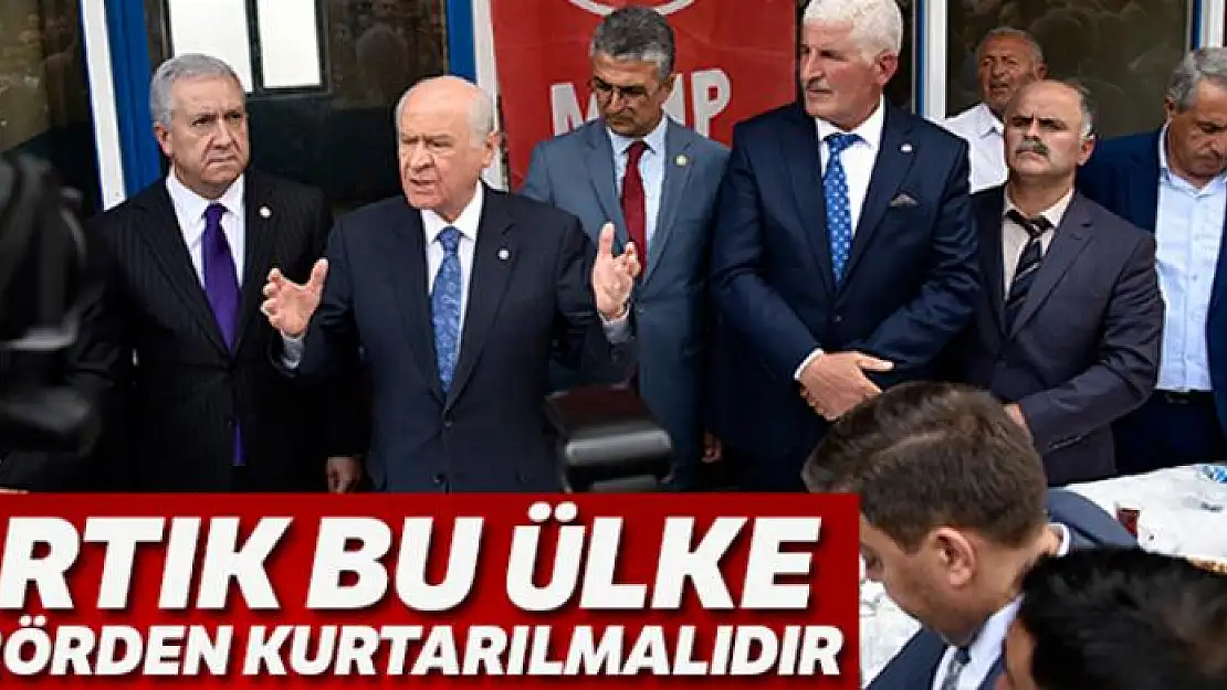 MHP Genel Başkanı Bahçeli: 'Artık bu ülke terörden kurtarılmalıdır'