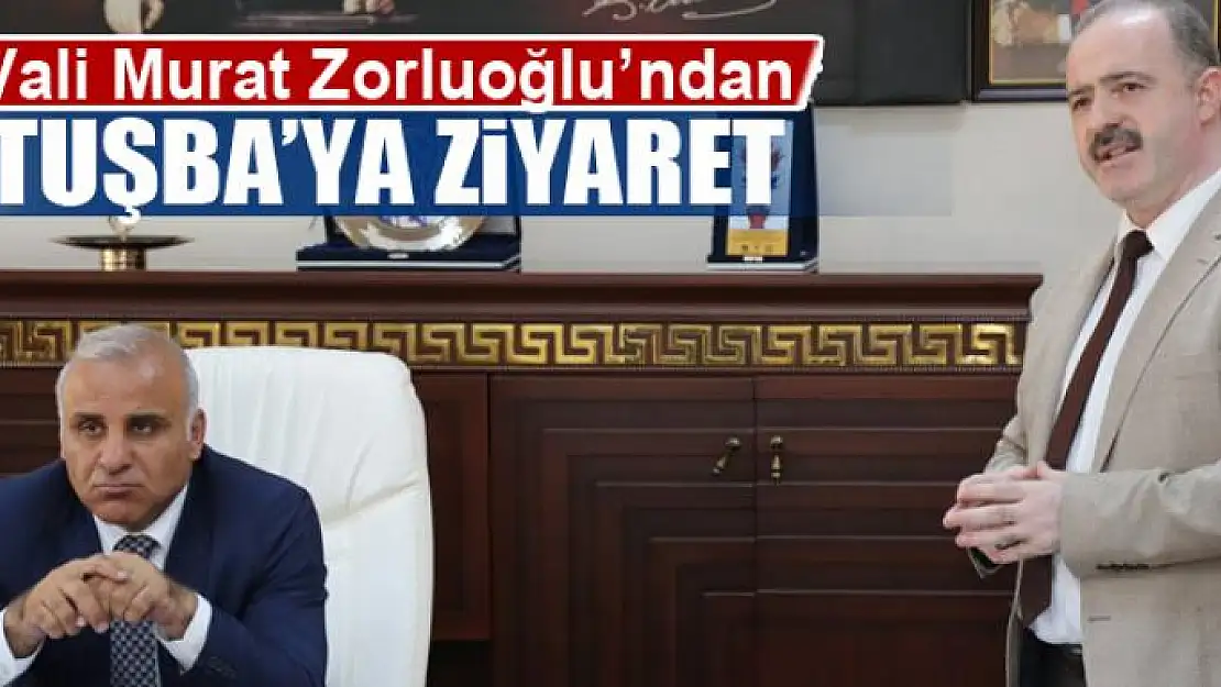 Vali Murat Zorluoğlu'ndan Tuşba Belediyesi'ne ziyaret