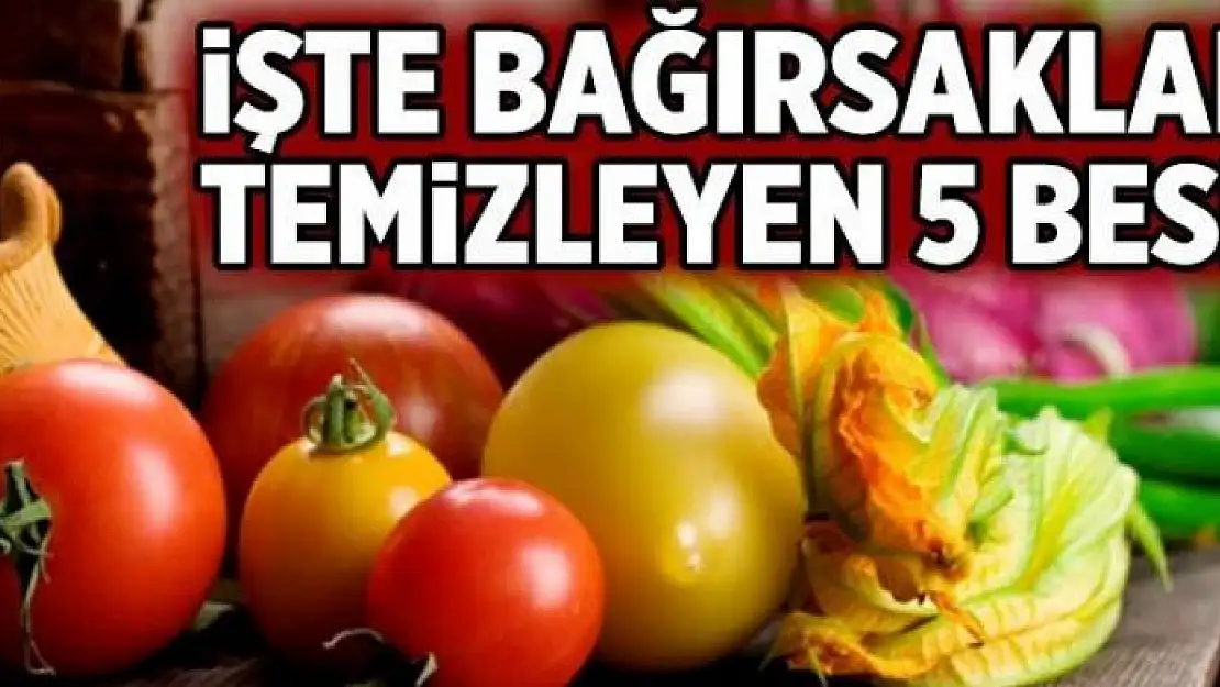 Bağırsakları temizleyen 5 besin 