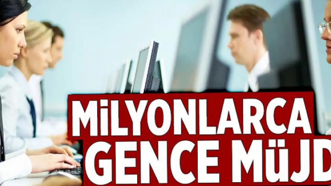 3.4 milyon gence iş  