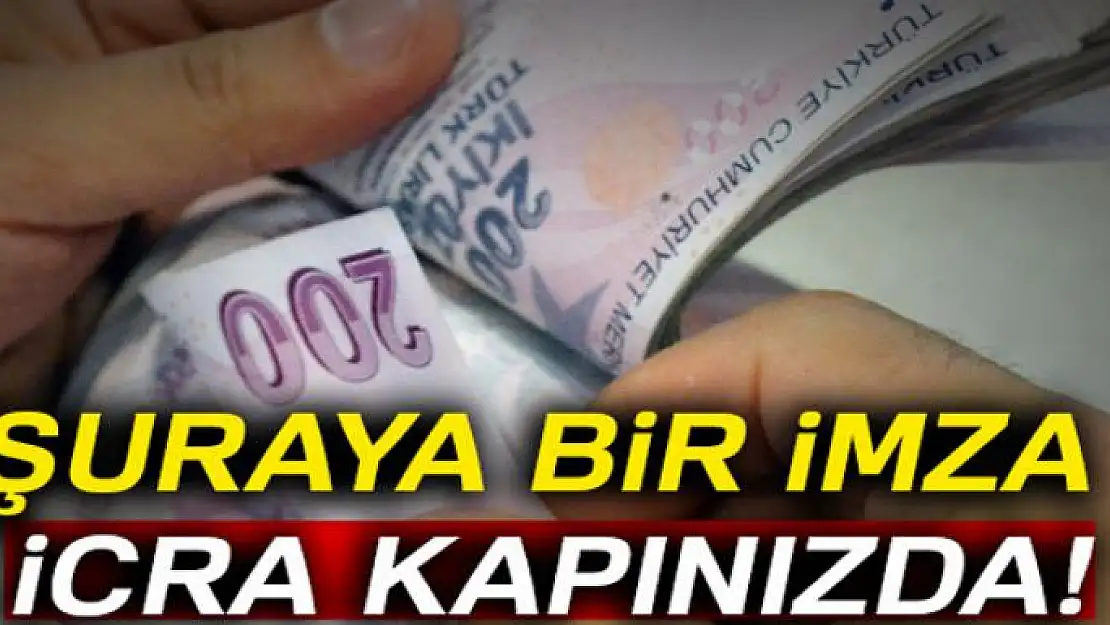 Şuraya bir imza icra kapınızda