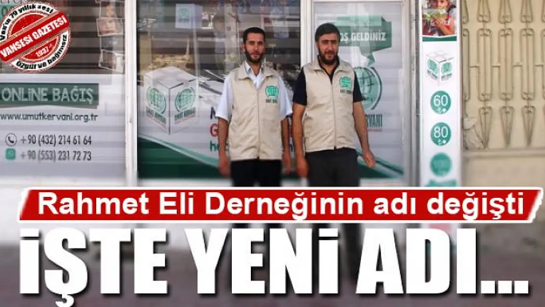 Rahmet Eli Derneğinin adı değişti