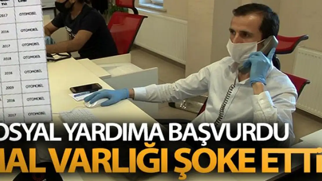 Sosyal yardıma başvurdu, mal varlığı şaşkına çevirdi