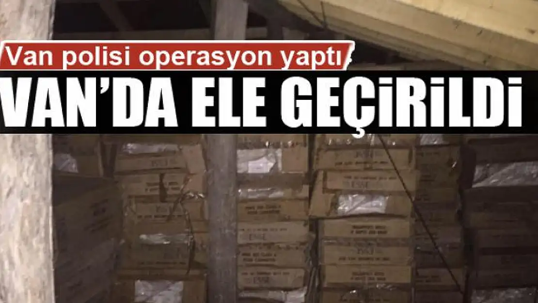  Van'da 62 bin paket kaçak sigara ele geçirildi