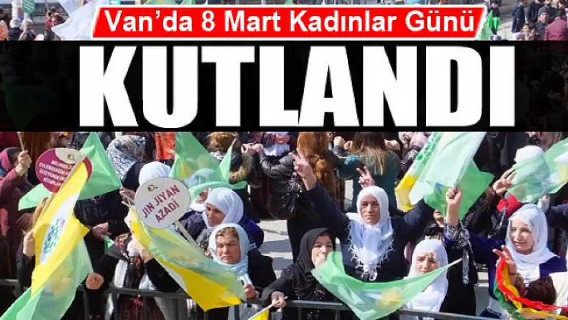 Van'da 8 Mart Kadınlar Günü Kutlandı