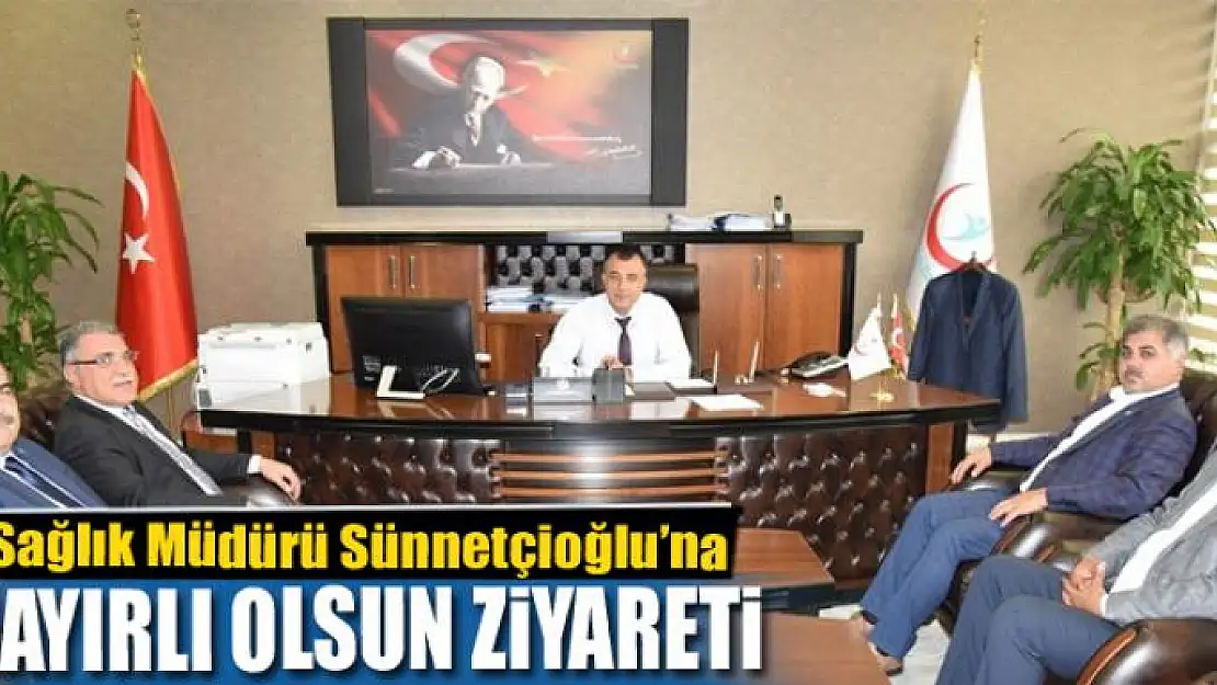 Sağlık Müdürü Sünnetçioğlu'na ziyaret