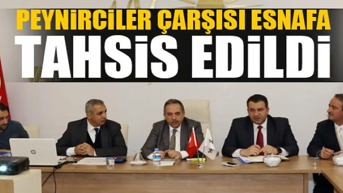 PEYNİRCİLER ÇARŞISI PEYNİRCİ ESNAFINA TAHSİS EDİLDİ