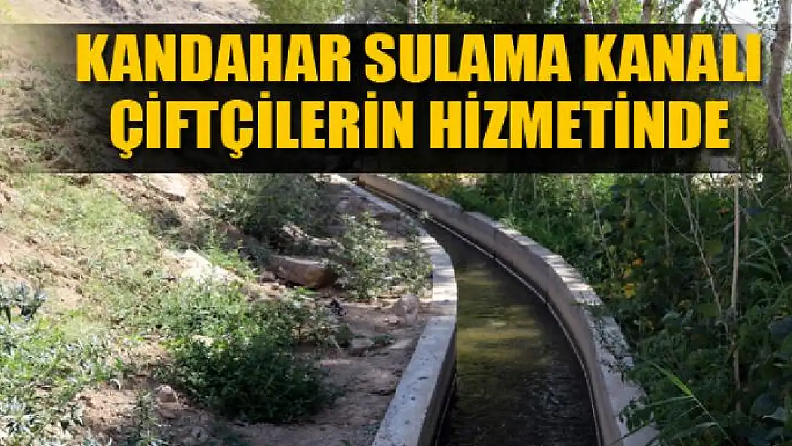 KANDAHAR SULAMA KANALI ÇİFTÇİLERİN HİZMETİNDE