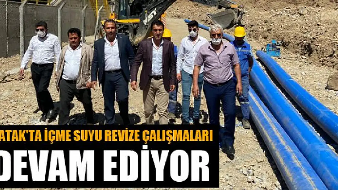 Çatak'ta içme suyu revize çalışmaları devam ediyor