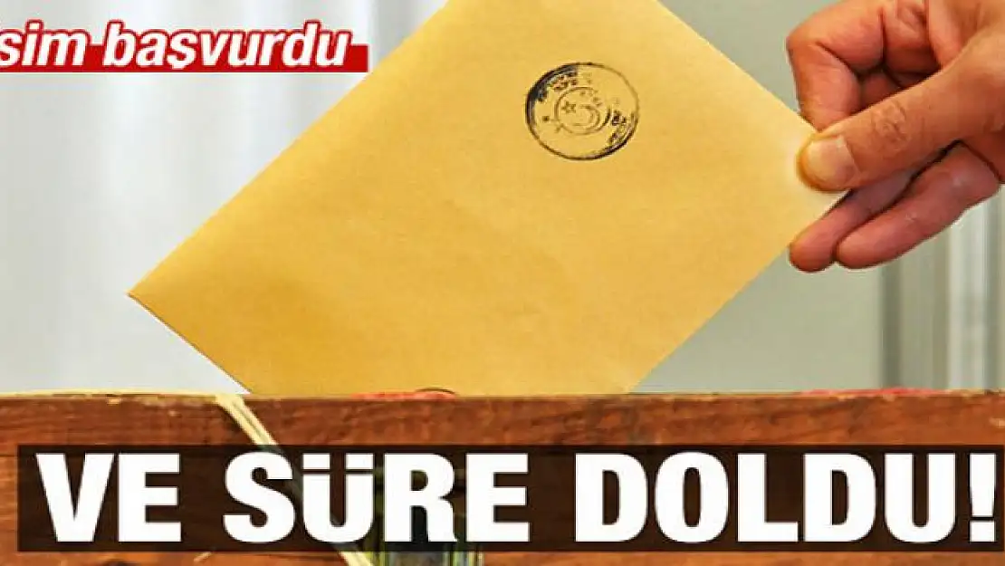 Süre doldu! 4 siyasi parti başkanı başvurdu