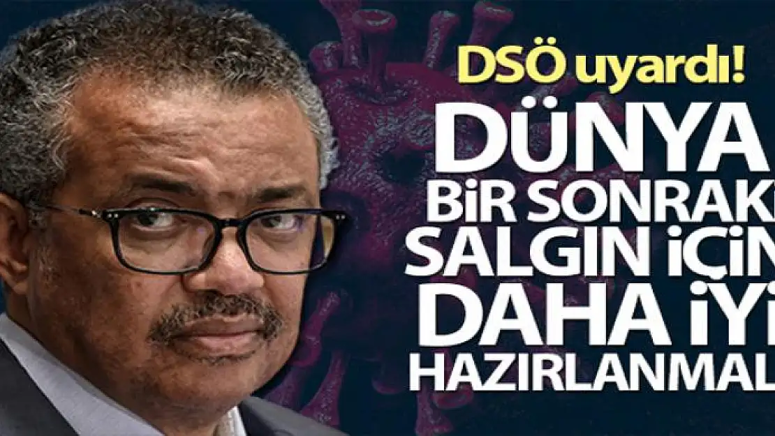 DSÖ Direktörü Ghebreyesus: 'Dünya bir sonraki salgın için daha iyi hazırlanmalı'