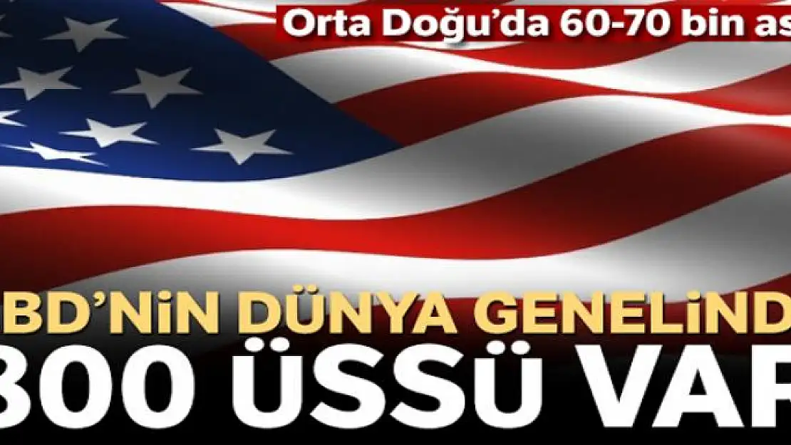 ABD'nin dünya genelinde 800 üssü var