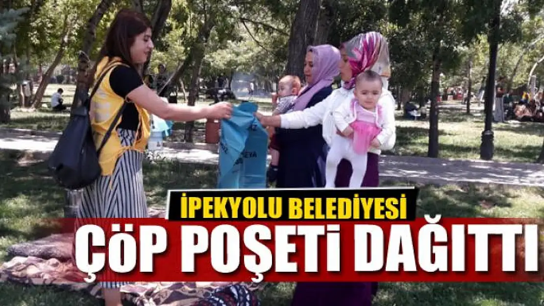 İPEKYOLU BELEDİYESİ ÇÖP POŞETİ DAĞITTI