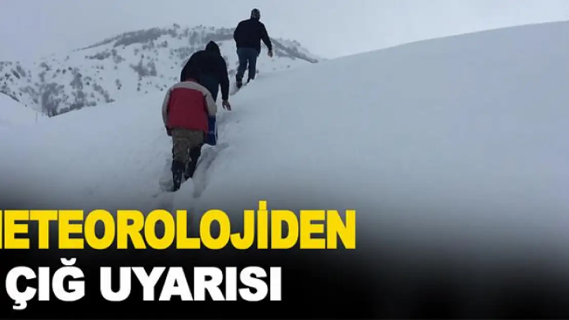 Meteorolojiden çığ uyarısı