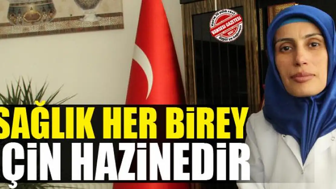 Gündüz: Sağlık her birey için hazinedir