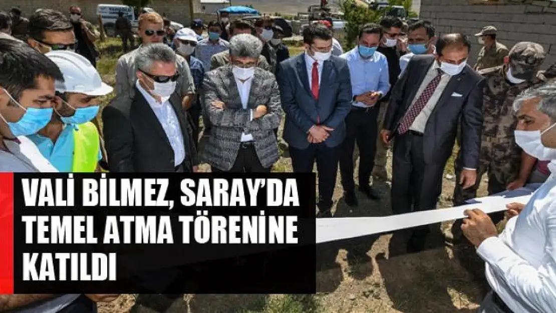 Vali Bilmez, Saray ilçesinde temel atma törenine katıldı