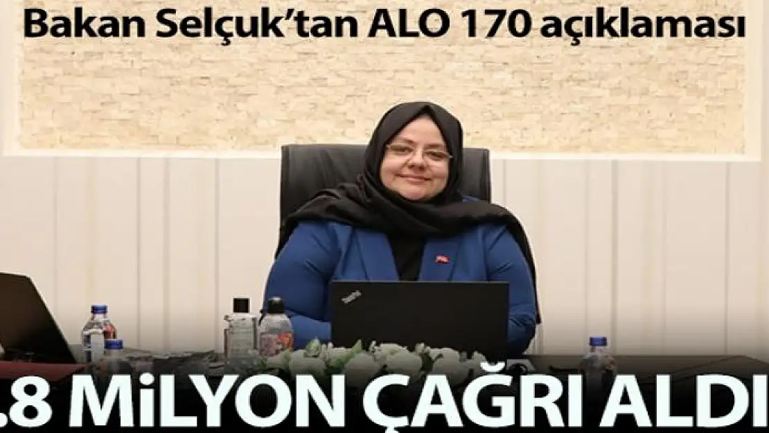 Bakan Selçuk: 'Alo 170 hattımıza 4.8 milyon çağrı aldık'